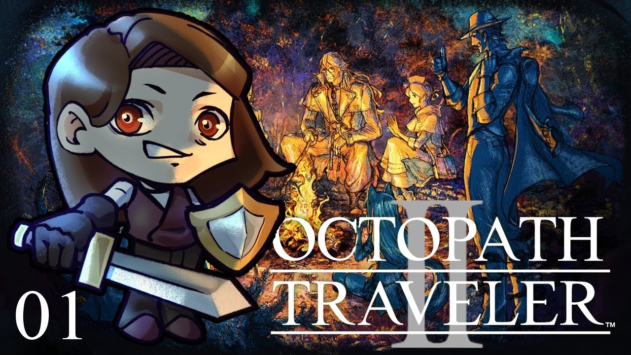 Octopath Traveler 2 First Playthrough ~ Part 1