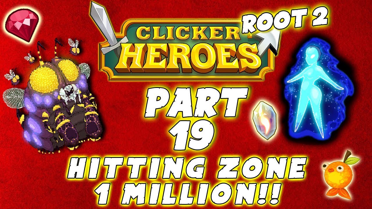 Clicker Heroes Root 2: HITTING ZONE 1 MILLION! - Walkthrough Guide #19 - PC Gameplay