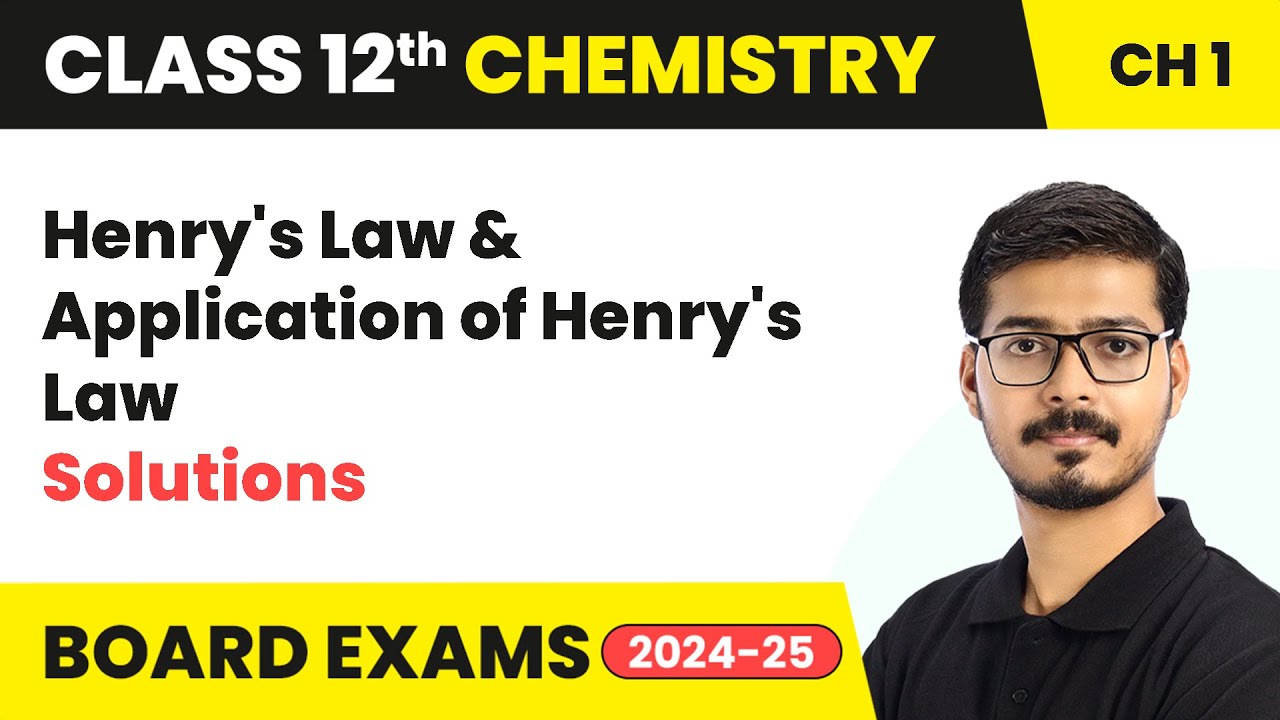Henry's Law & Application of Henry's Law - Solutions | Class 12 Chemistry Chapter 1 | CBSE 2025-26
