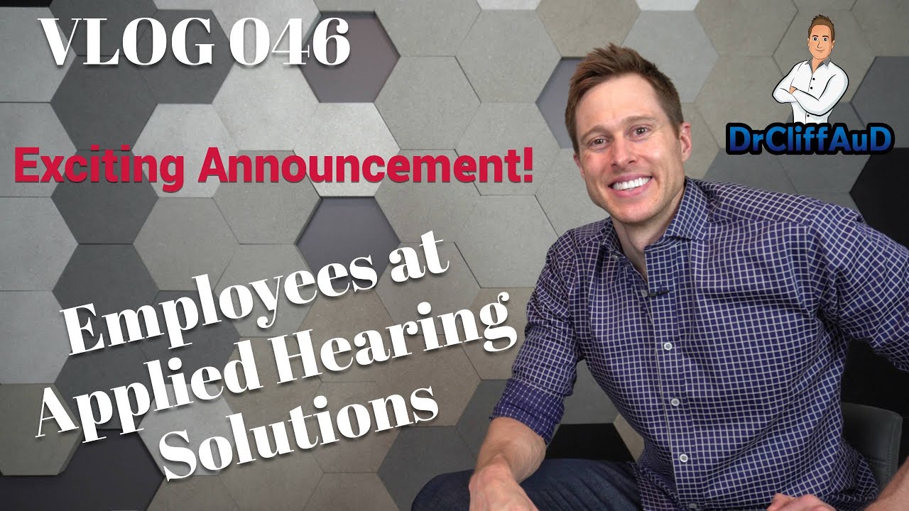 BIG ANNOUNCEMENT!🎉🍾 | Employees of Applied Hearing Solutions | DrCliffAuD VLOG 046