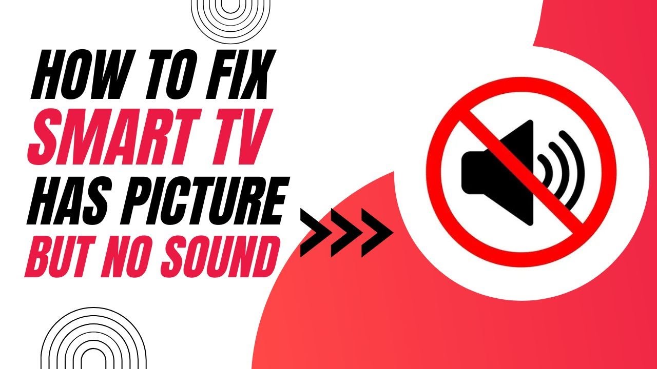 How To Fix Smart TV with Picture But No Sound