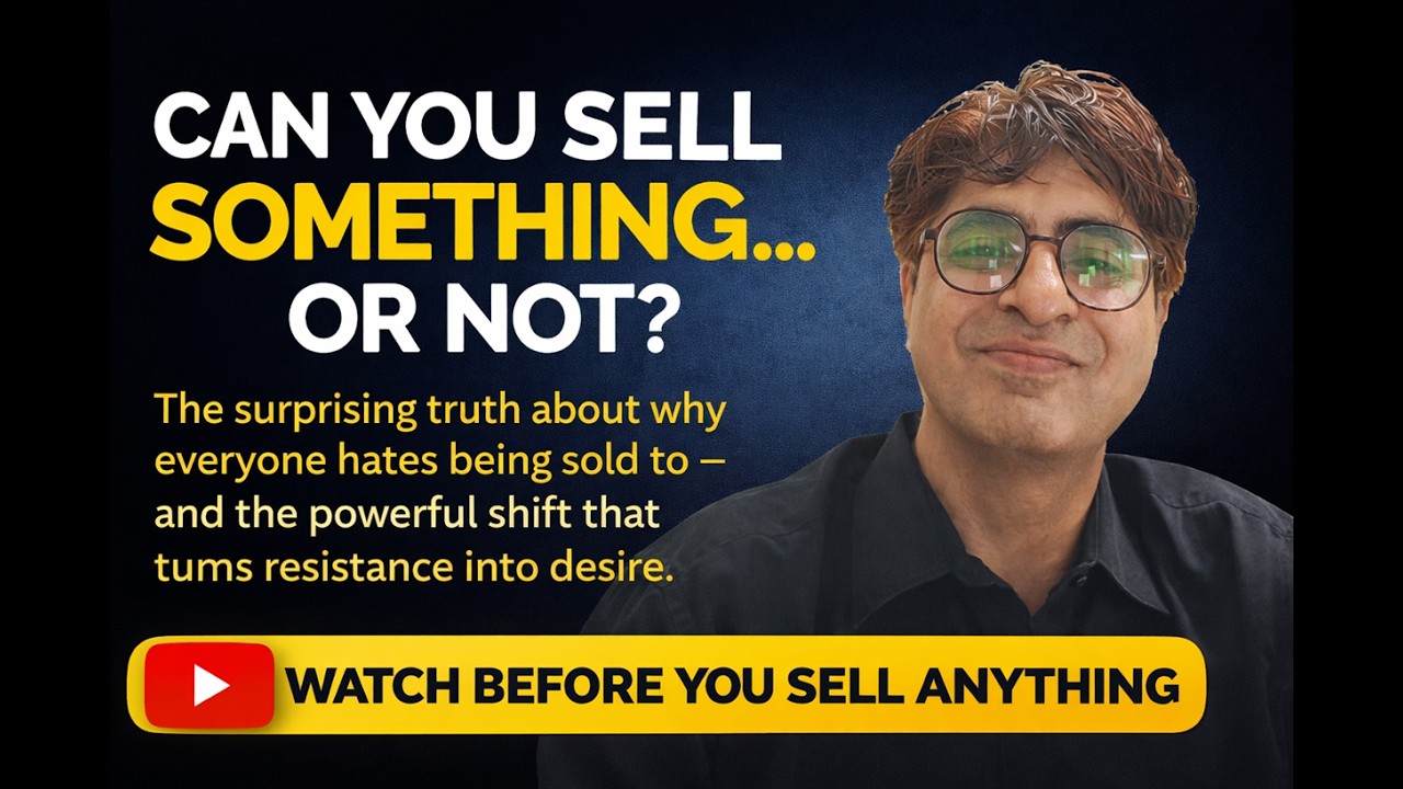 Can You Sell Something… or Not? | Why People Hate Being Sold To (And What Actually Works)