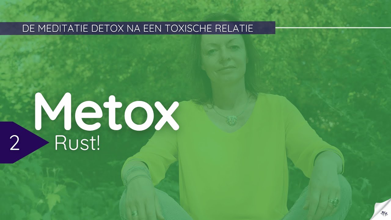 𝗠𝗲𝘁𝗼𝘅 | Dé mediatie detox na een toxische relatie | Aflevering 2: Rust!