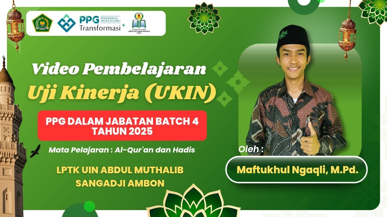 Video Pembelajaran Uji Kinerja (UKIN) PPG Daljab Batch 4 Tahun 2025 || Maftukhul Ngaqli, M.Pd.