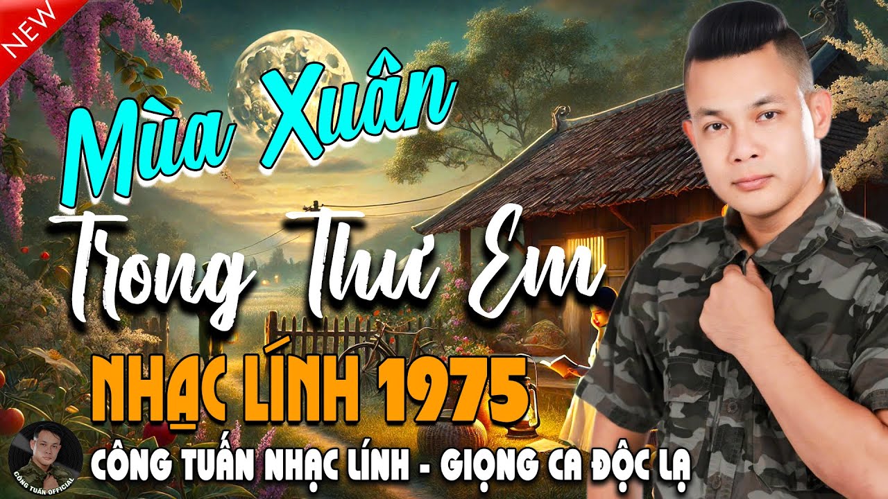 MÙA XUÂN TRONG THƯ EM - GIỌNG CA ĐỘC LẠ CÔNG TUẤN ➤LK Nhạc Lính 1975 Tuyển Chọn HAY NHẤT HIỆN NAY