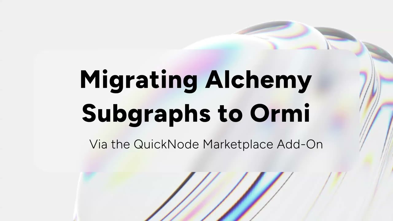 How to Migrate Subgraphs from Alchemy to Ormi via QuickNode Marketplace