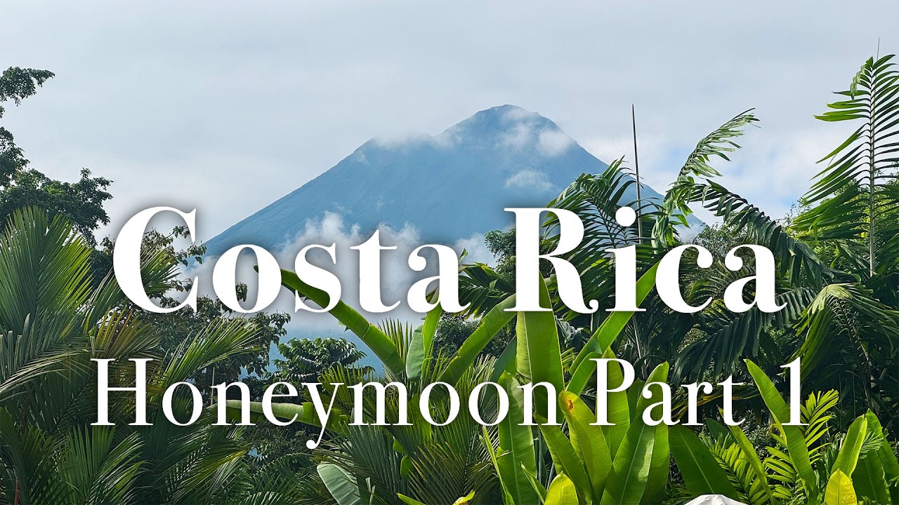 Costa Rica Honeymoon Part 1: Arenal