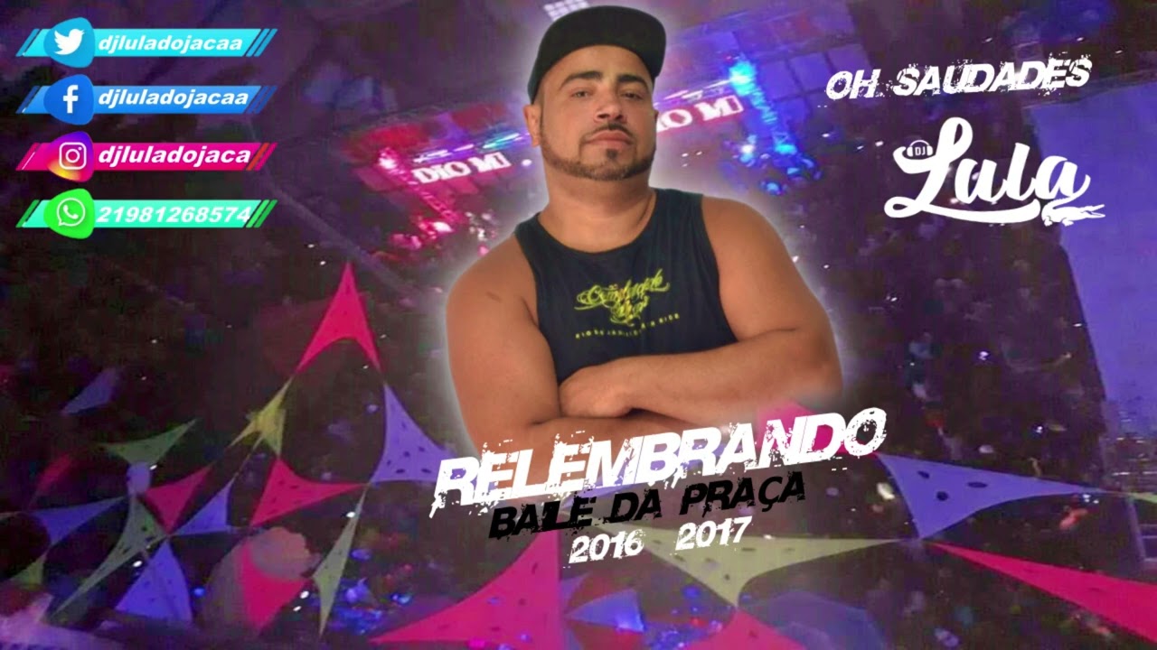 RELEMBRANDO BAILE DA PRAÇA (JACARÉ)  2016  2017  OOHH SAUDADES