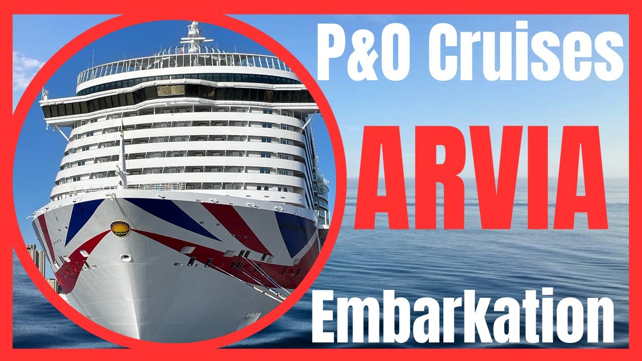 P&O Arvia Embarkation