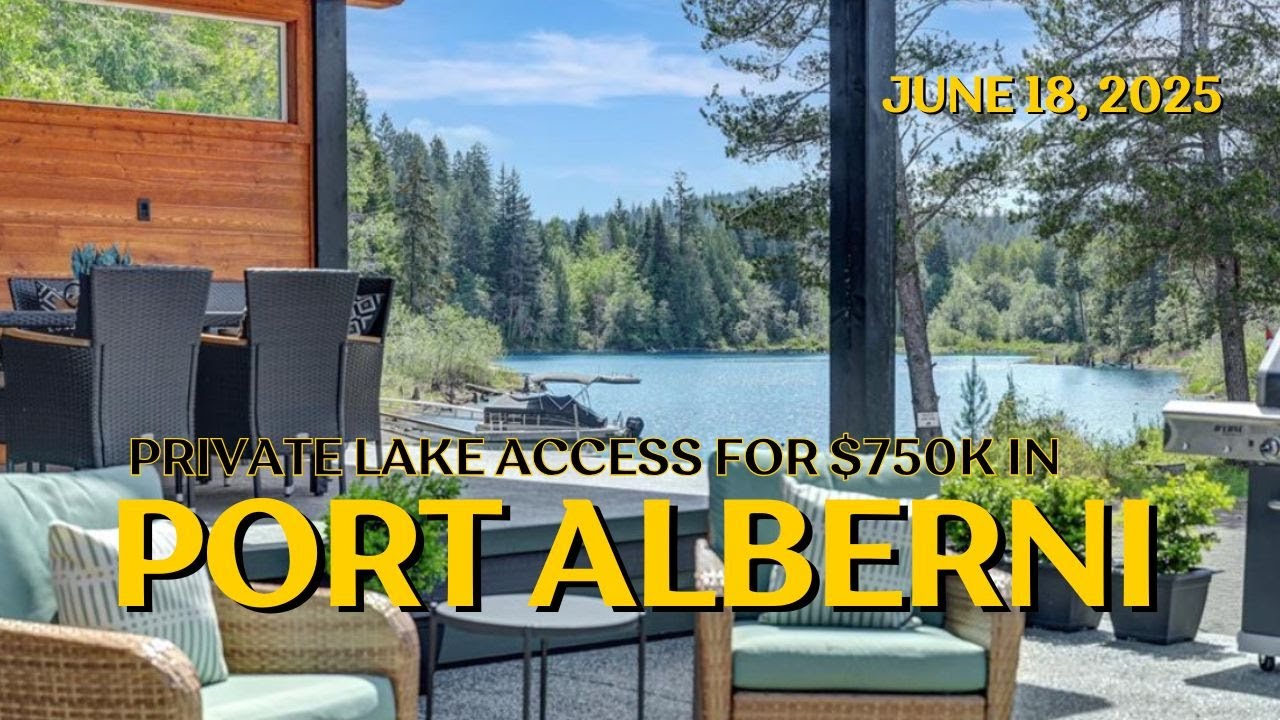 Private Lakefront Property under $750k in Port Alberni | June 18, 2025