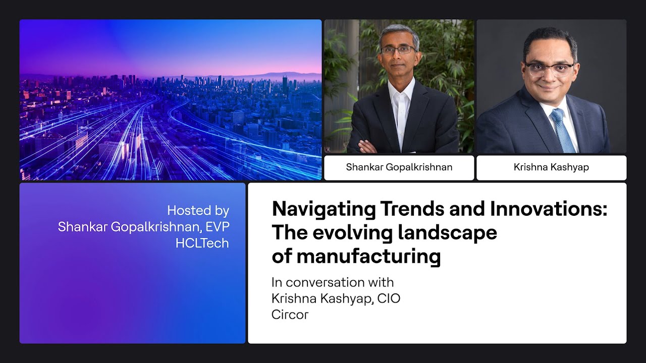 HCLTech and Circor | CIO insights on the future of manufacturing