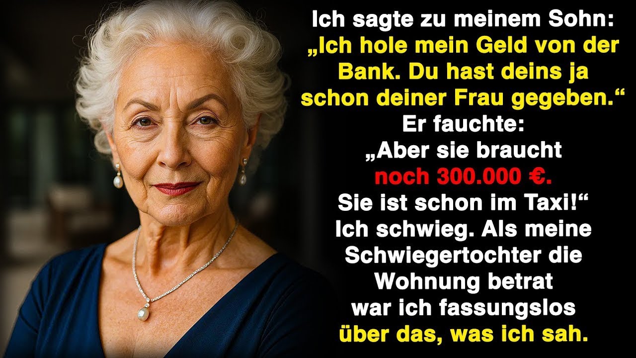 Ich sagte zu meinem Sohn   Ich hole mein Geld ab  Deins hast du ja schon deiner Frau gegeben