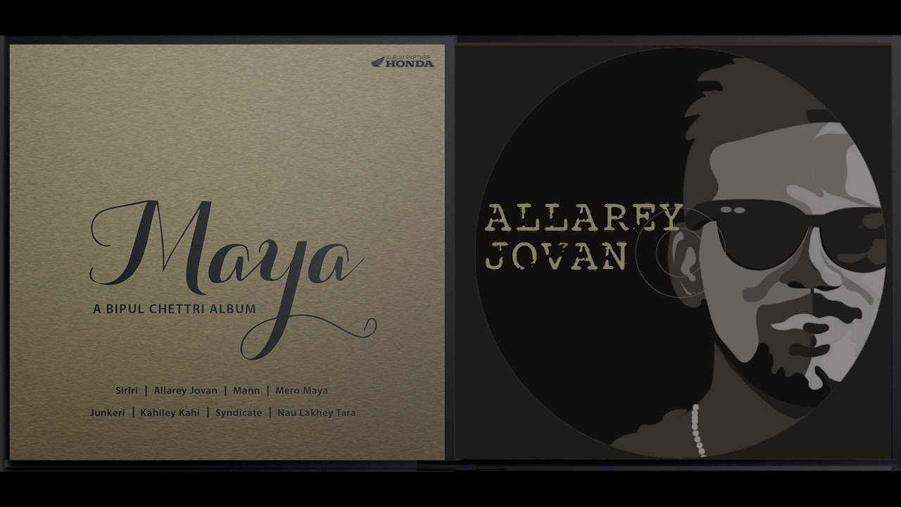 Bipul Chettri - Allarey Jovan (Album - Maya)