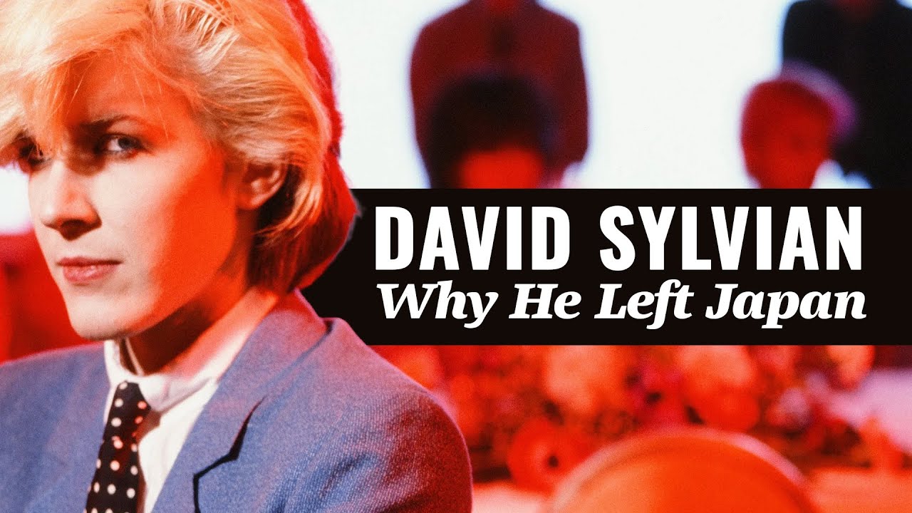 The REAL Reason David Sylvian Left Japan (It Wasn’t Just Ego)