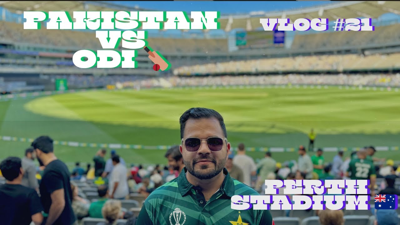 Pakistan 🇵🇰 vs Australia 🇦🇺 ODI Cricket Match | Perth Stadium | ODI series I Cricket fans | Vlog 21