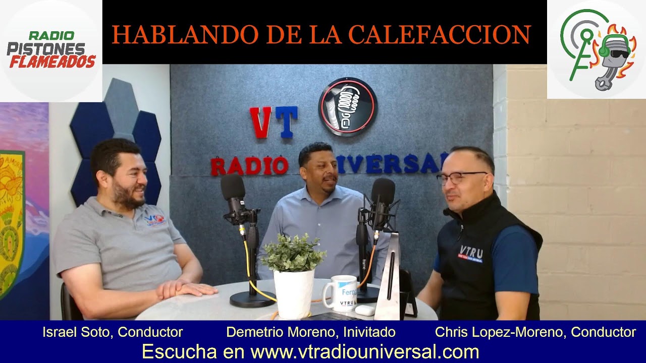 Pistones Flameados, hablando del sistema de calefaccion con Israel, Chris y un Demetrio, invitado.
