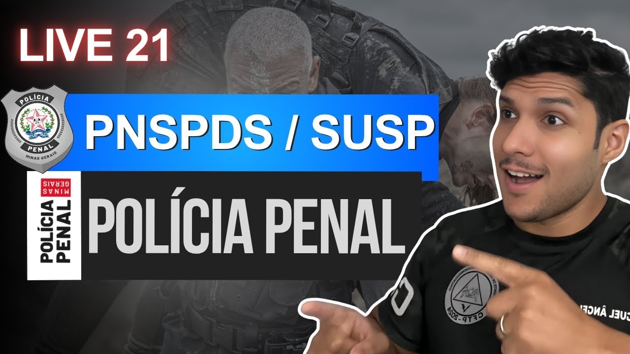 LIVE 21 - PNSPDS / SUSP  - Concurso Pol&iacute;cia Penal MG (PPMG)