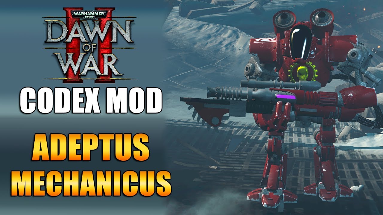 Adeptus Mechanicus 💥 DOW II: Codex Edition Mod  (самый вылетающий мод)