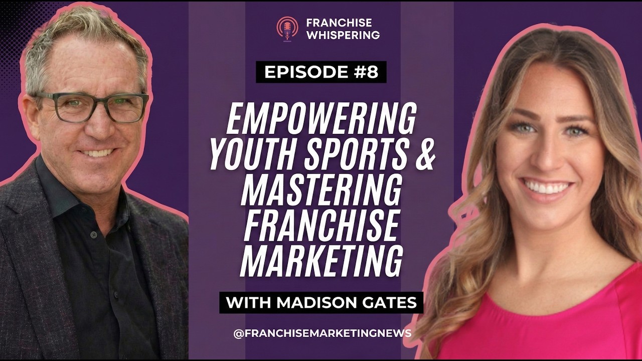 Franchise Whispering - Empowering Youth Sports & Mastering Franchise Marketing with Madison Gates