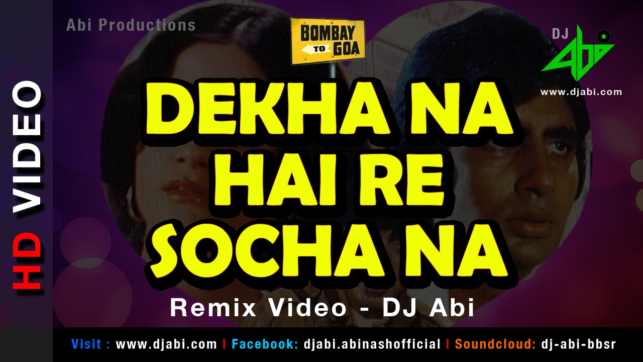 Dekha Na Hai Re Socha Na Remix | DJ Abi | Bombay to Goa | Kishore Kumar  | HD Video