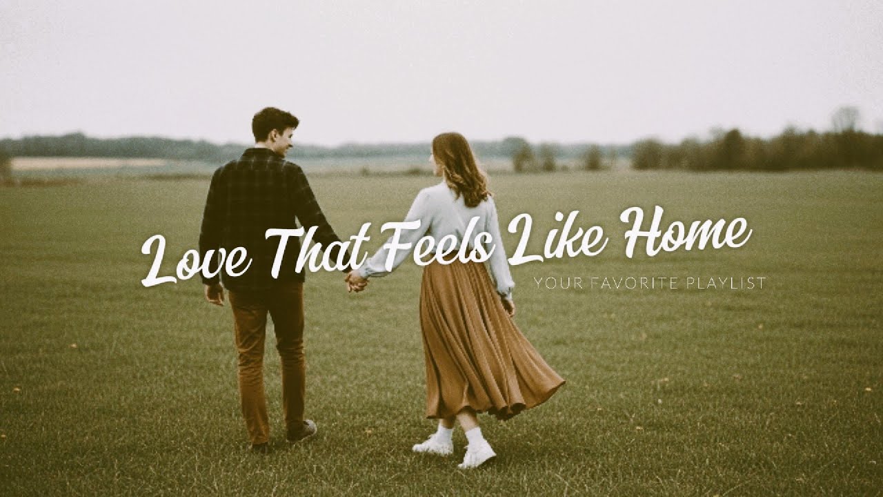 Love That Feels Like Home - Top Hits 2026 Playlist ~ Trending Music 2026  ~ Best TikTok Songs