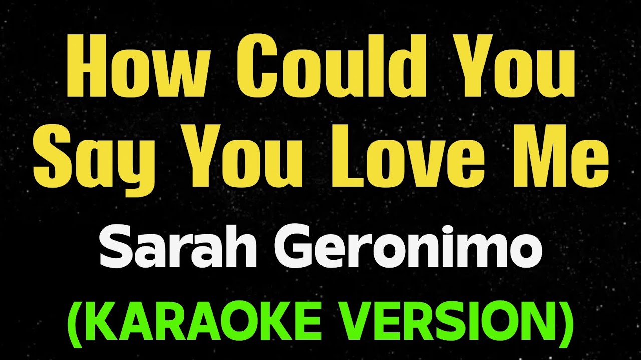 How Could You Say You Love Me - Sarah Geronimo (Karaoke Version)