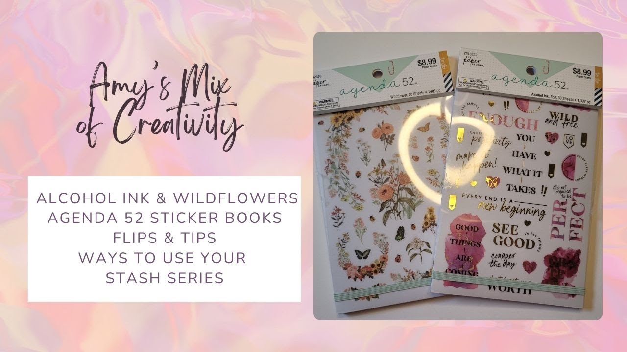 Alcohol Ink & Wildflowers - Sticker Books from Agenda 52 - Flip-throughs & Tips on using your stash