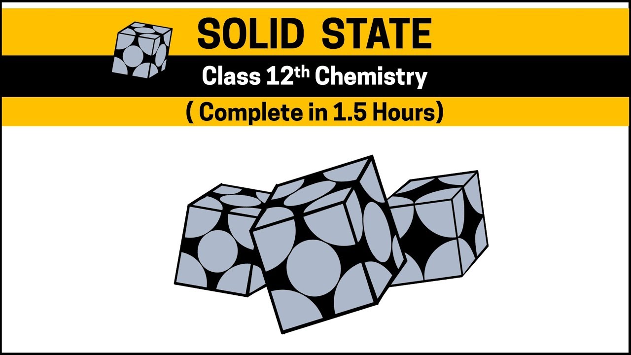 Solid State in 1.5 Hours [Complete] Class  11th and 12th Chemistry