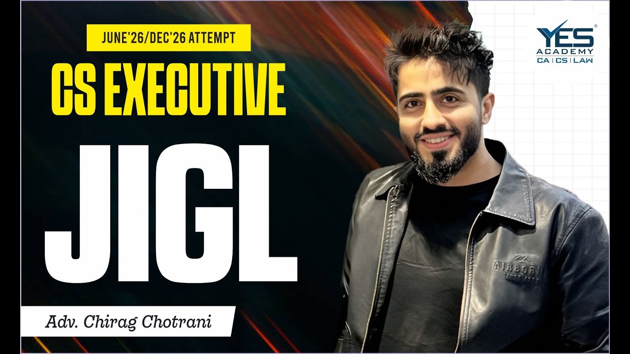 CS Executive JIGL DEMO (Lecture 1) | June 26 & Dec 26 Attempt | Adv. Chirag Chotrani