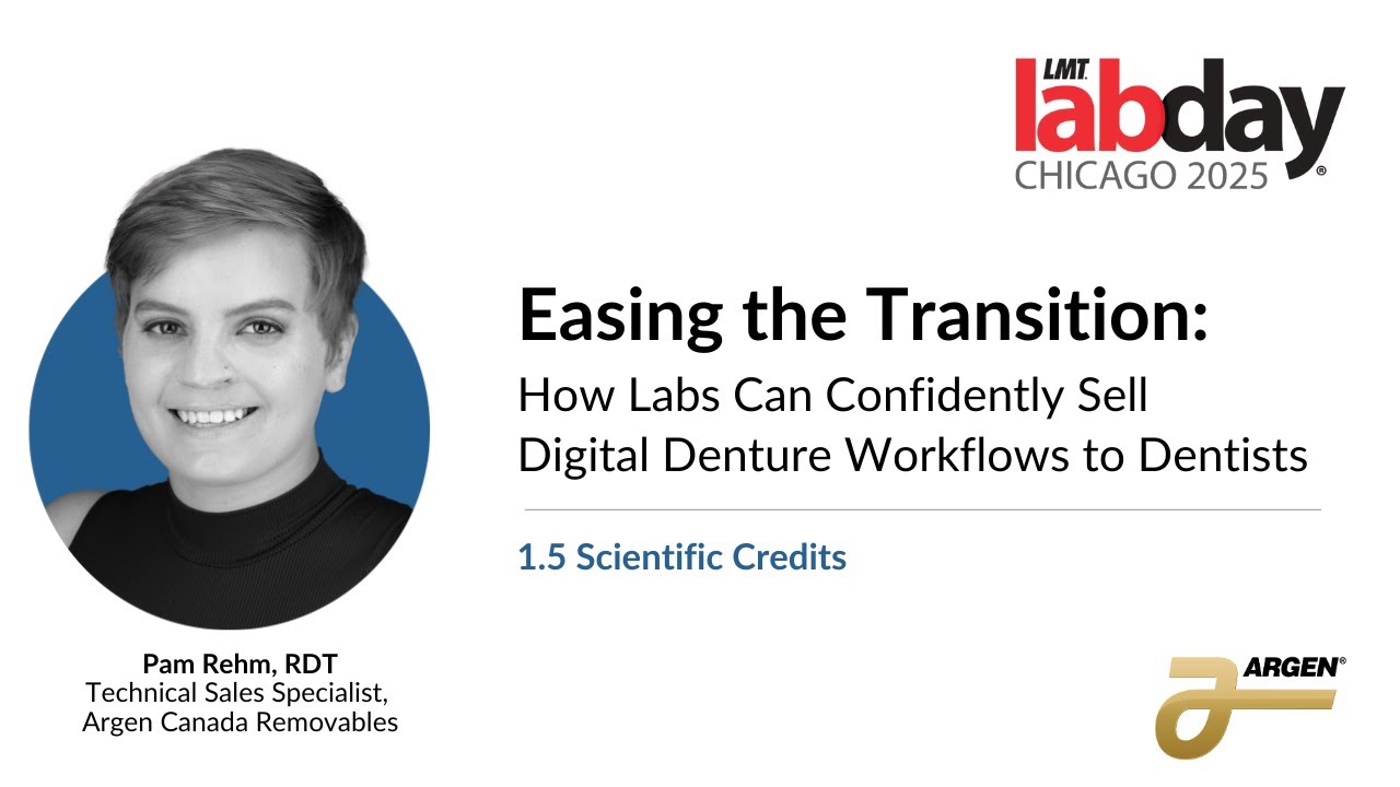 Easing the Transition: How Labs Can Confidently Sell Digital Denture Workflows to Dentists