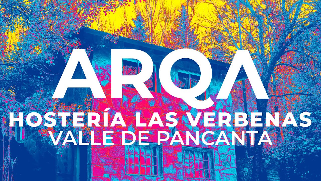 Arqa - Hostería Las Verbenas - Valle de Pancanta / #inconsciente #incfilms #arqa