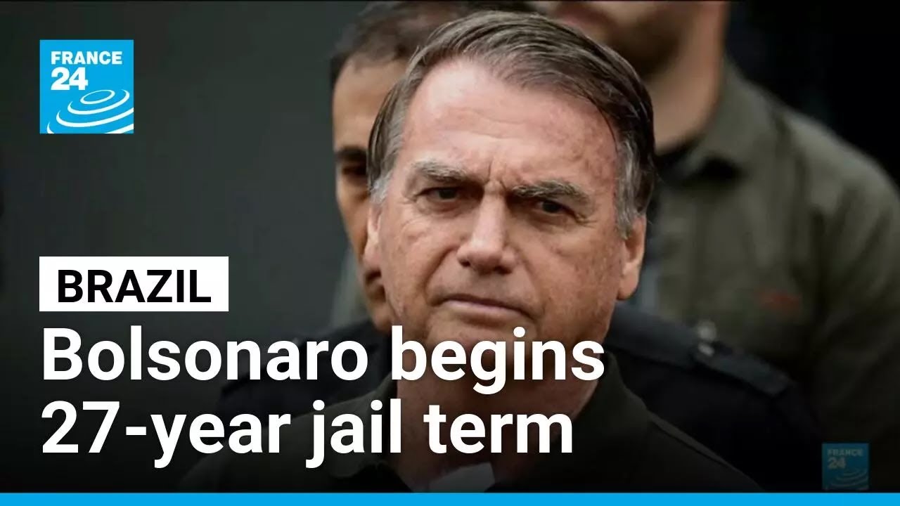Brazil's Bolsonaro begins 27-year jail term for coup bid • FRANCE 24 English