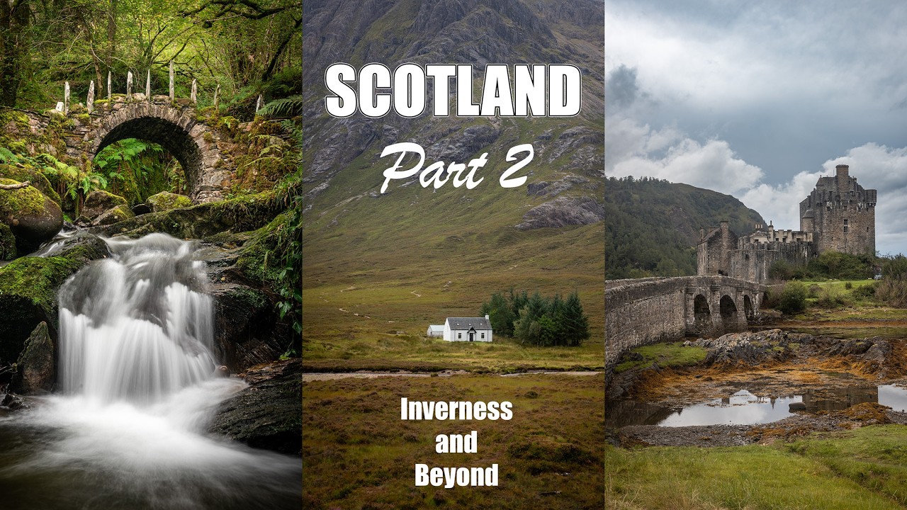 Scotland Photography Adventure Vlog Part 2: Exploring the Highlands from Inverness