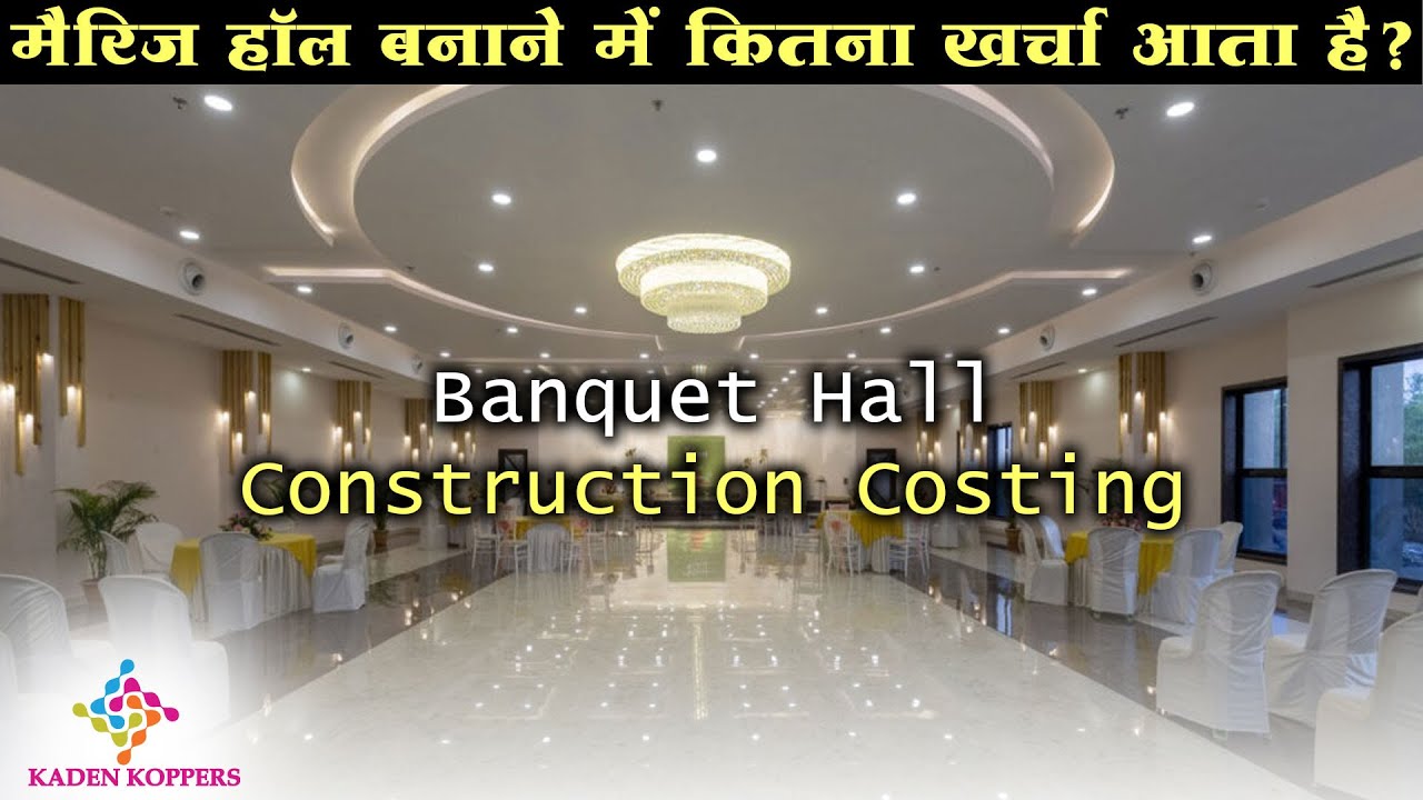 MARIAGE HALL CONSTRUCTION COST ! BANQUET HALL CONSTRUCTION COST ! BANQUET HALL DESIGN