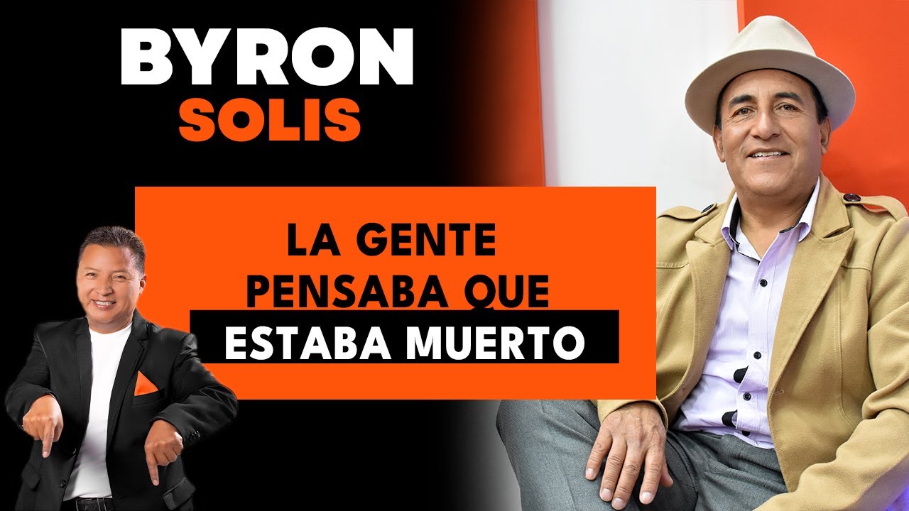 Byron Solis / La GENTE pensaba que ya HABÍA MUERTO / Episodio #64