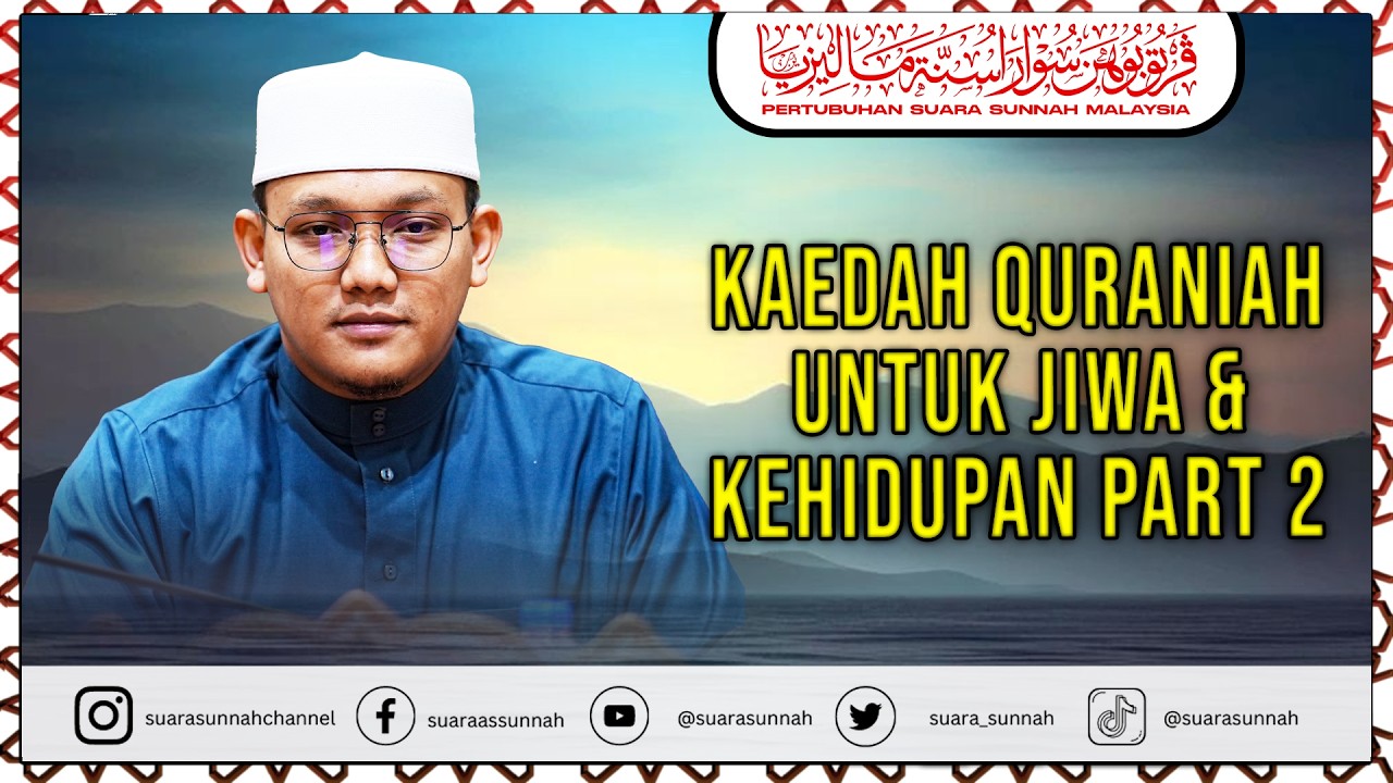 28 Februari 2026,“KAEDAH QURANIAH UNTUK JIWA DAN KEHIDUPAN” PART 2 Ustaz Ahmad Al-Qarni
