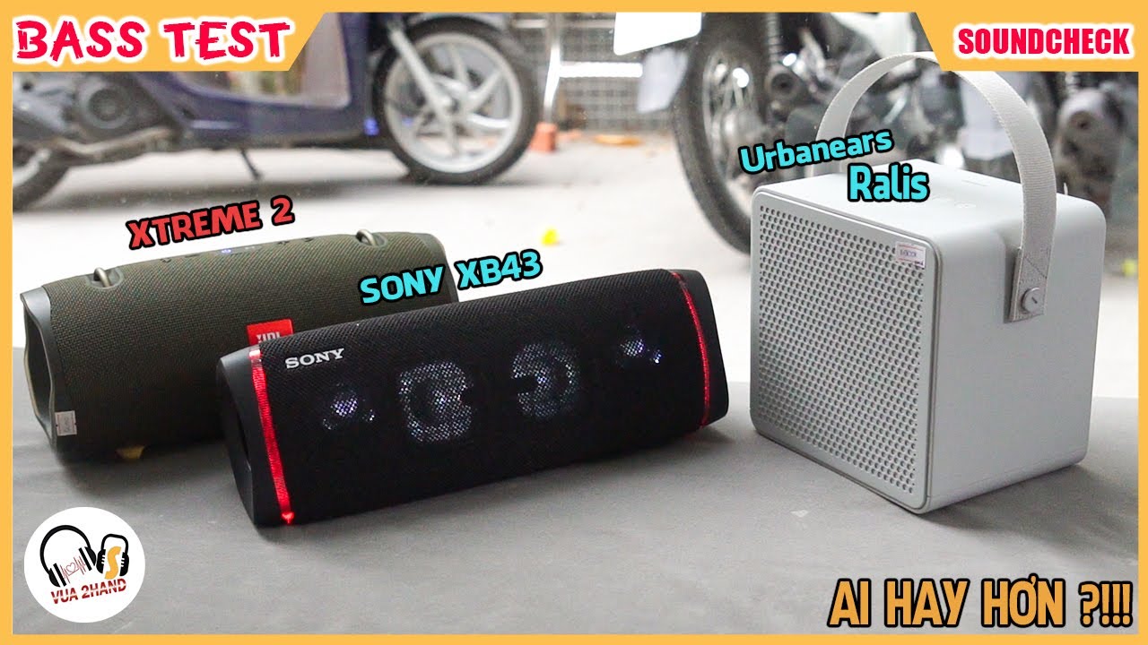 Đại chiến Sony XB43 & Jbl Xtreme 2 -Urbanears Ralis l Ai ổn hơn ?!!