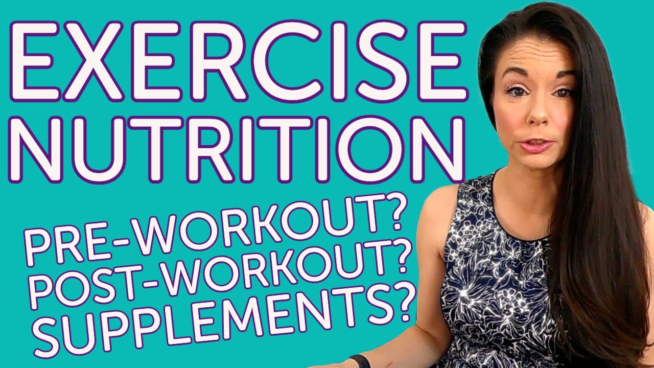 WORKOUT NUTRITION: Pre Workout, Post Workout, + Supplements (Nutrition Coach & Trainer Tips) 2021