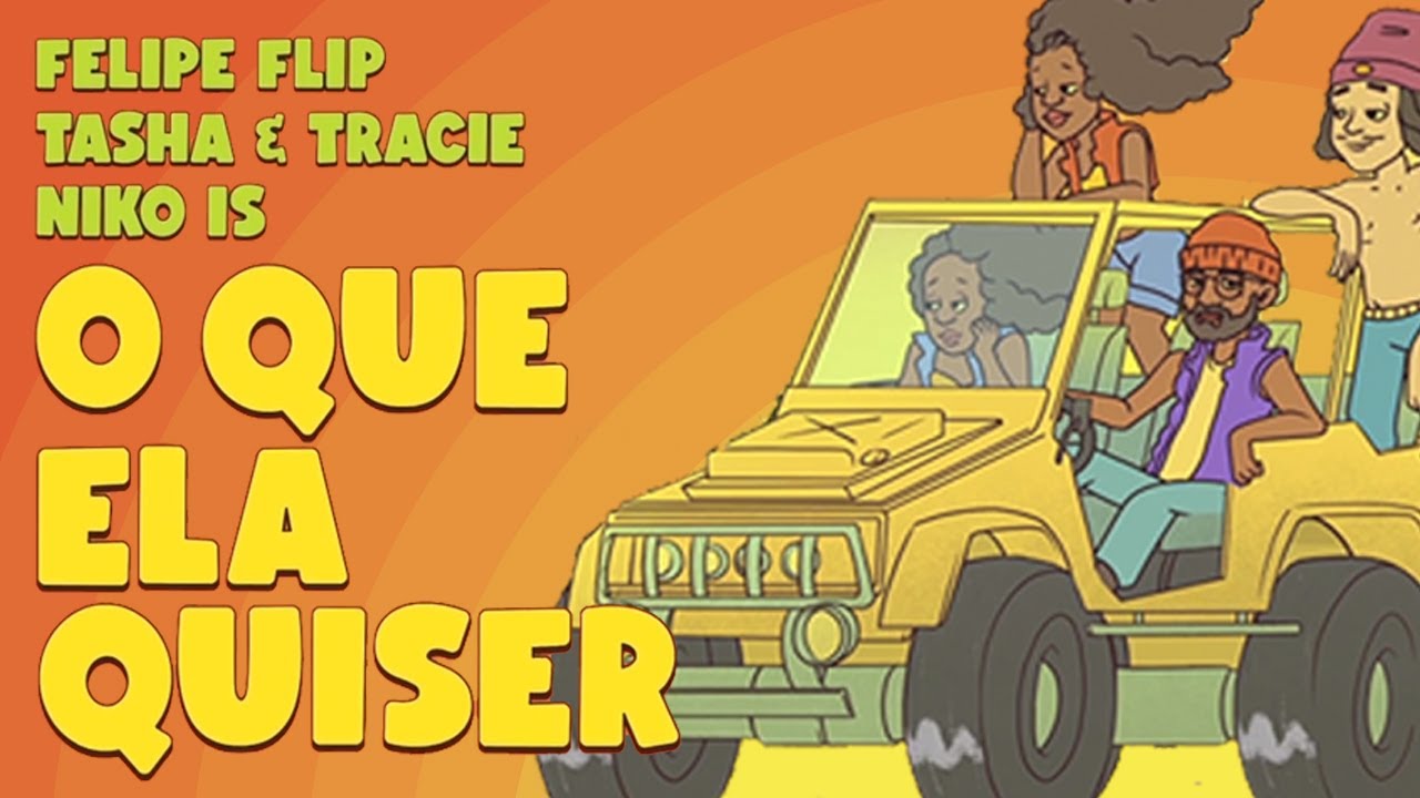 O Que Ela Quiser - Felipe Flip feat. NIKO IS + Tasha e Tracie