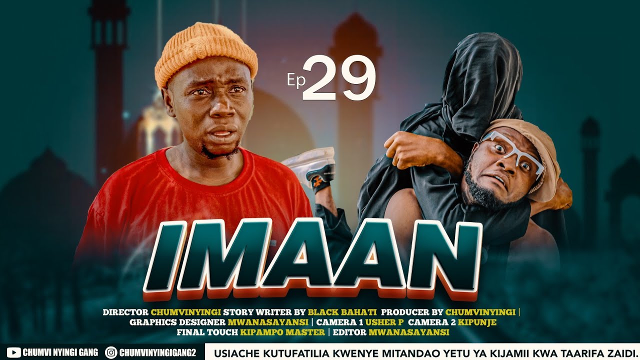 IMAAN - EPISODE 29 | STARRING CHUMVINYINGI