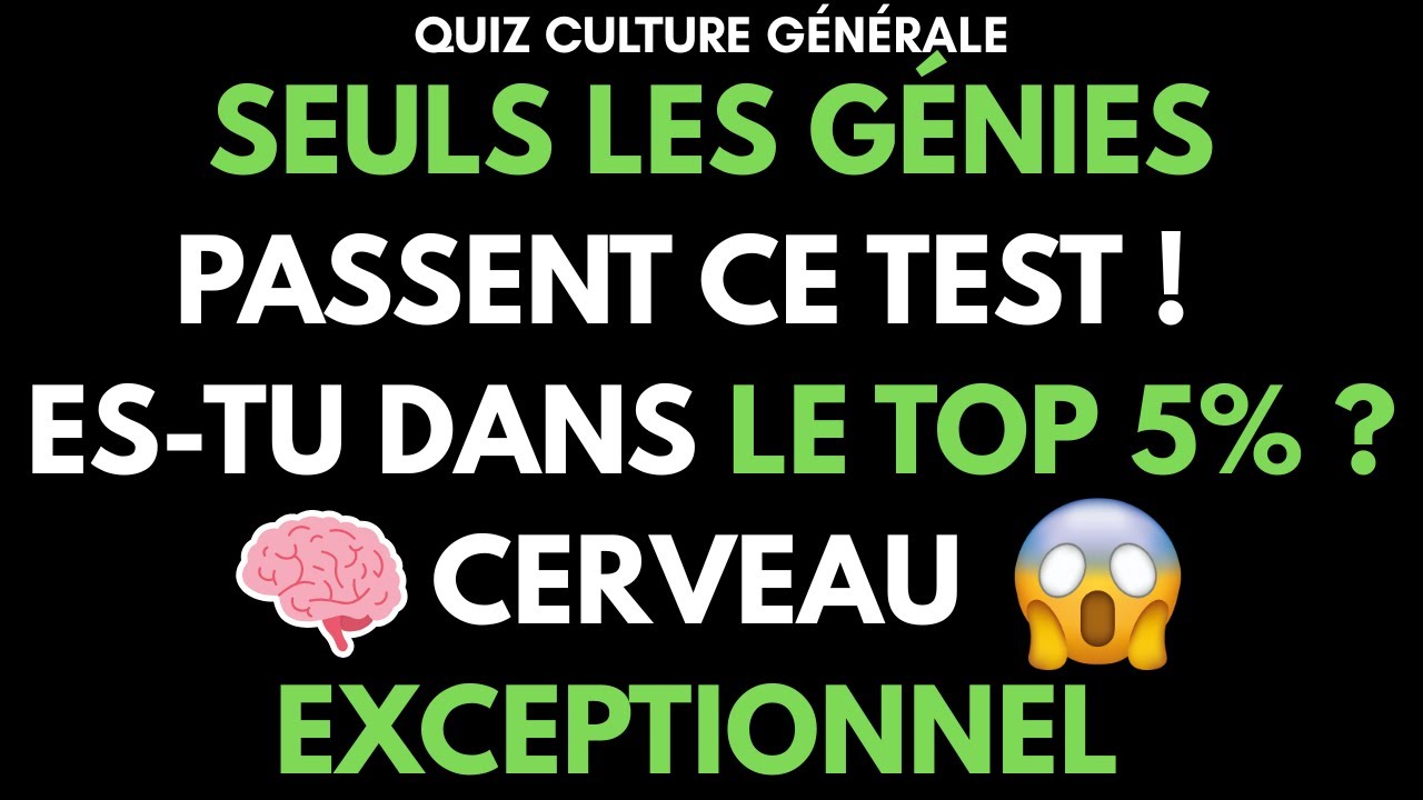SEULS LES ESPRITS BRILLANTS ONT 5/18 ! Test de Génie Ultime