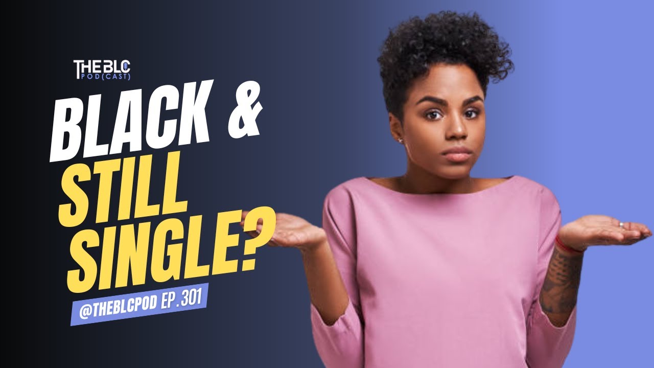 Why Are Black Women the Most Single in America? Exploring the Factors