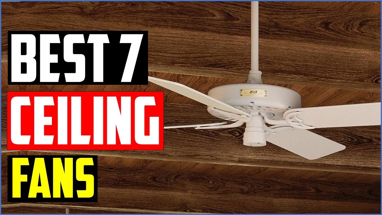 ✅TOP 7 Best Ceiling Fans For 2023