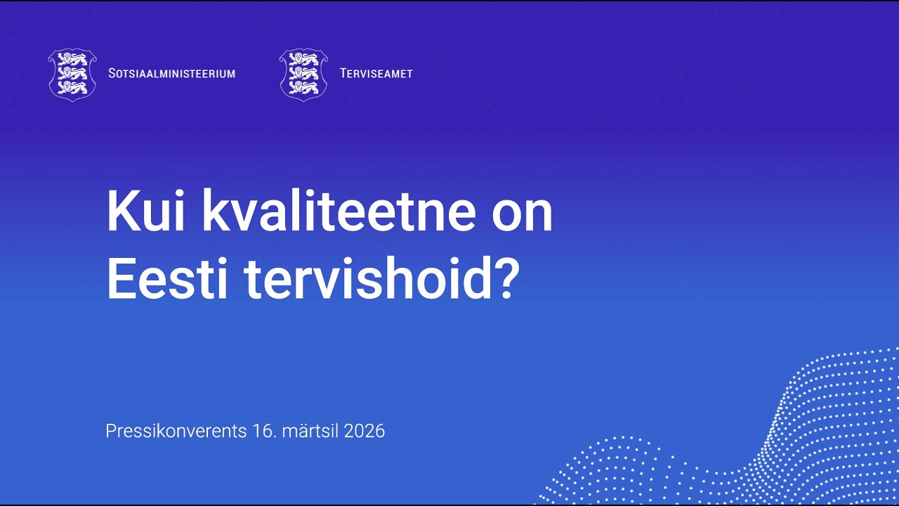 Sotsiaalministeeriumi ja Terviseameti ühine pressikonverents, 16.03.2026
