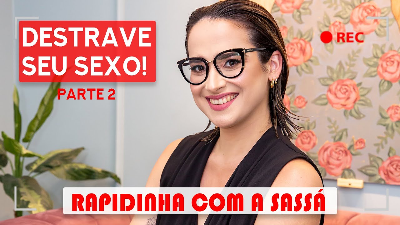 T&eacute;cnica para destravar o sexo - Parte 2