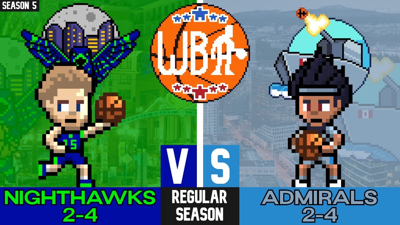 WBA Season 5, Game 7 | San Diego Nighthawks (2-4) @ Vancouver Admirals (2-4)