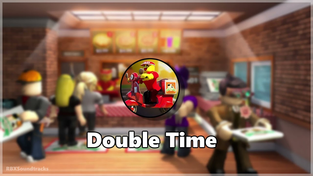 Double Time - Work At a Pizza Place