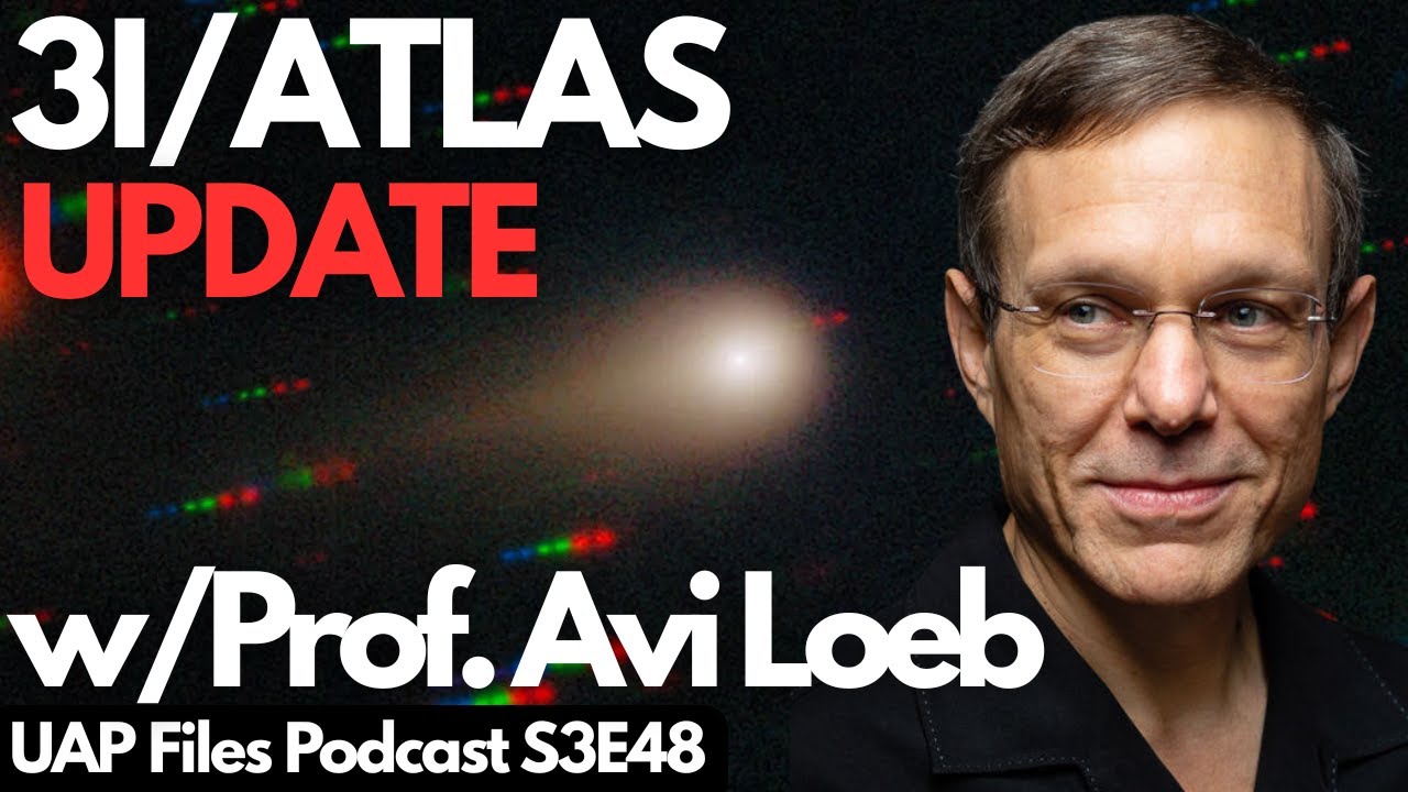 Unnatural? Harvard Scientists Breaks Down Why 3I/ATLAS Is So Strange | UAP Files Podcast S3E48