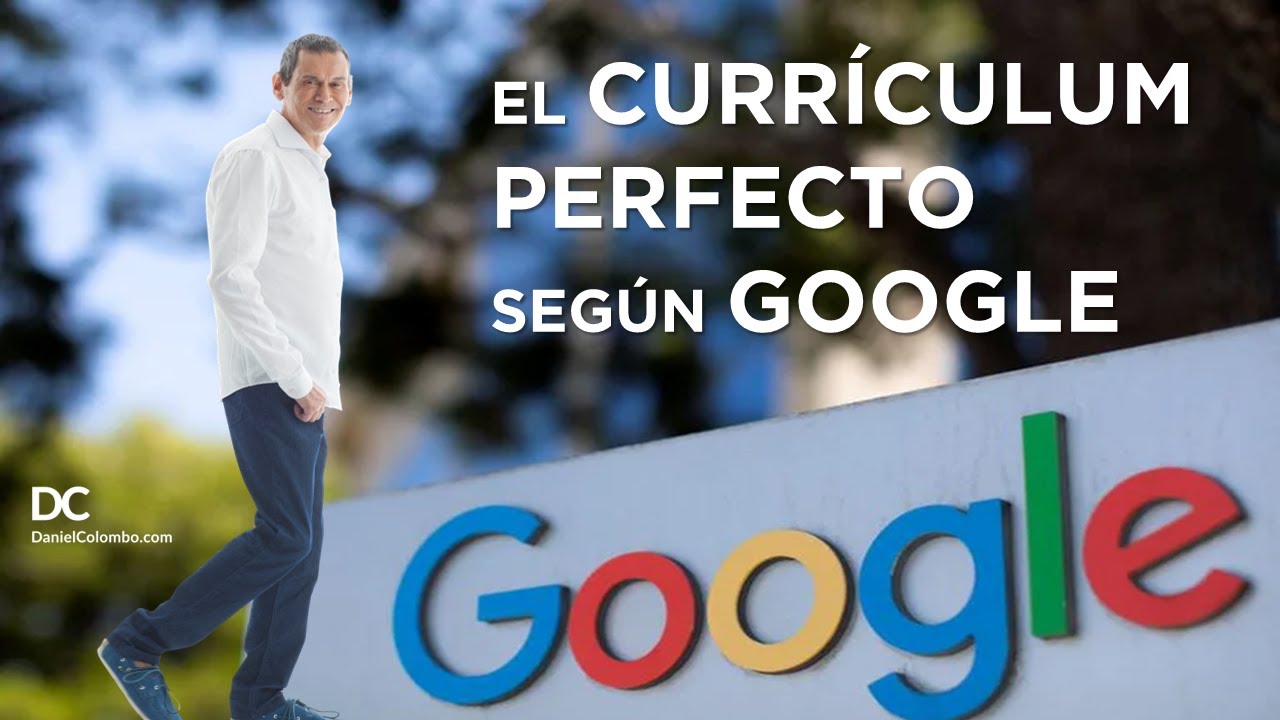 LA F&Oacute;RMULA M&Aacute;GICA: As&iacute; Es Tu Curr&iacute;culum Perfecto Seg&uacute;n GOOGLE 👌  |  Daniel Colombo