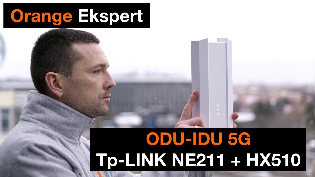 💡 ORANGE EKSPERT -👉 ODU-IDU TP-Link 5G 🚀 NE211 + HX510 🔧 montaż pierwsza instalacja